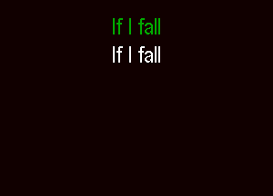 If I fall