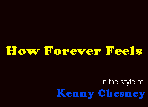 How Forever Feels

In the style of