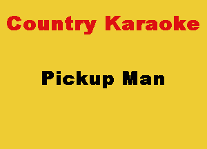 Colmmrgy Kamoke

Pickup Mann