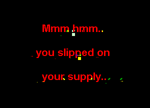 Mmmpmmu

,youAslipp-ed on

youn supply, ,-