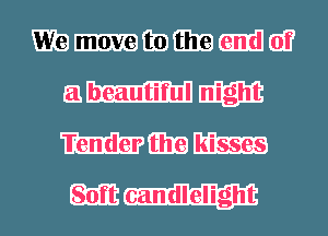 mmmmmm
ammm
mmm

m candlelight