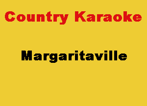 Colmmrgy Kamoke

Margaritavilllle