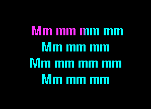 Mm mm mm mm
Mm mm mm

Mm mm mm mm
Mm mm mm