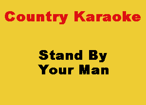 Colmmrgy Kamoke

Stand By
Your Man