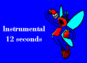 1 2 seconds

65 EU
Instrumental 3g
'8'