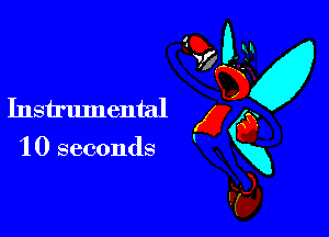 1 0 seconds

Q? 6U
Instrumental gg
'8'