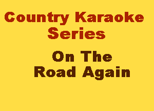 Cmannitn'y Kammwke
Series

(OJn The
Road Again