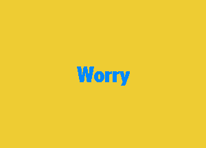 Worry