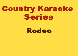 Cmannitn'y Kammwke
Series

Rodeo