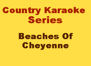 Cmannitn'y Kammwke
Series

Beaches 01f
Cheyenne