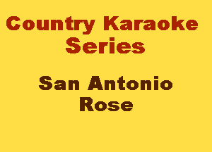 Cmannitn'y Kammwke
Series

San Antonio
Rose