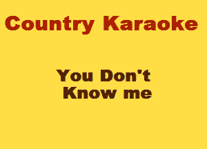 Gowmwy Karaoke

You Ion'it
Know me