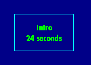 lnlro
24 seconds