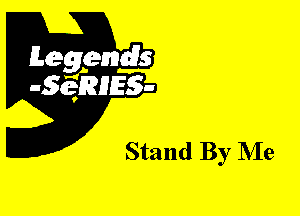 Leggyds
JQRIES-

Stand By NIe