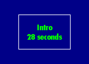lnlro
28 seconds