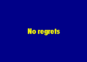 Ho regrets