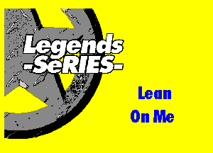 Lean
On Me