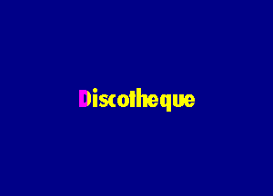 Discotheque
