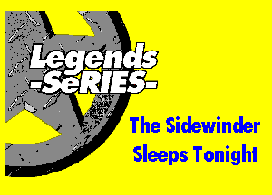 The Sidewinder
Sleeps Tonight