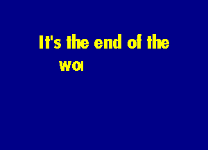 of lhe

world as we know it