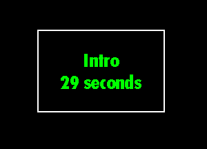 lnlro
29 seconds