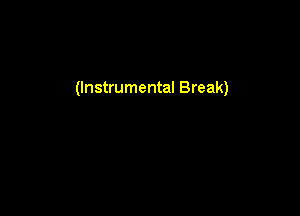 (lnstrumenta! Break)