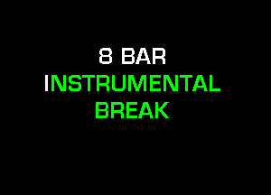 (BBAR
INSTRUMENTAL

BREAK