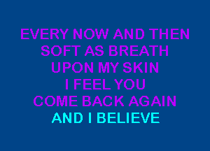 AND I BELIEVE