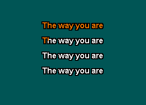 The way you are

The way you are

The way you are

The way you are