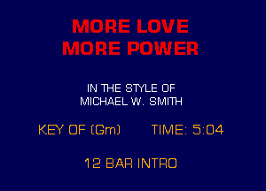 IN THE STYLE OF
MICHAEL W SMITH

KB' OF (Gm) TIME 504

12 BAR INTRO