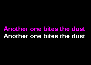 Another one bites the dust

Another one bites the dust