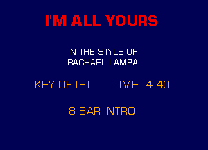 IN THE SWLE OF
RACHAEL LAMPA

KEY OF (E) TIMEI 440

8 BAR INTRO