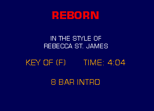 IN THE SWLE OF
REBECCIA ST. JAMES

KEY OF (P) TIMEI 404

8 BAR INTRO