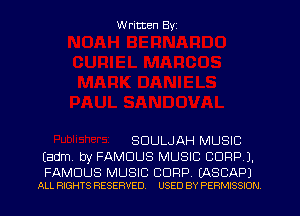 W ritten Byz

SDULJAH MUSIC
(adm. by FAMOUS MUSIC CORP J.

FAMOUS MUSIC CORP. (ASCAPJ
ALL RIGHTS RESERVED. USED BY PERMISSION