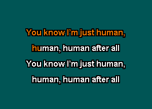 You know llm just human,

human, human after all

You know llm just human,

human, human after all