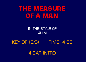IN THE STYLE OF
dHlM

KEY OF (BIC) TIMEi 408

4 BAR INTRO