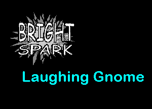 Laughing Gnome