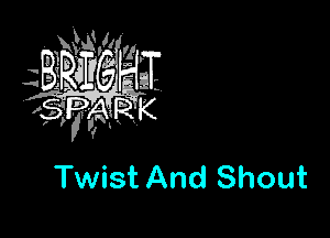 Twist And Shout