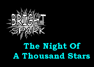 The N ight Of
A Thousand Stars
