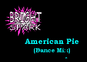 American Pie
(Dance Mi2 L)