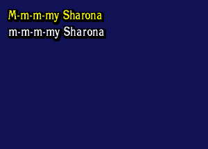 M-m-m-my Sharona
m-m-m-my Sharona