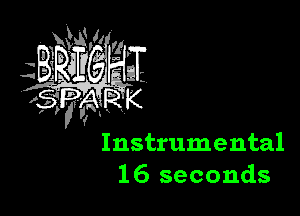 Instrumental
16 seconds