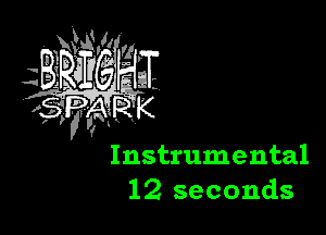 Instrumental
12 seconds