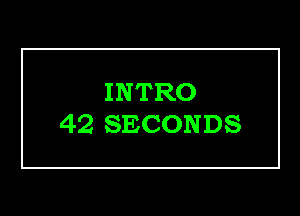 INTRO

42SECONDS