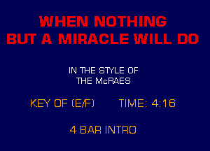 IN THE STYLE OF
THE McRAES

KEY OF (EIFJ TIMEi 418

4 BAR INTRO