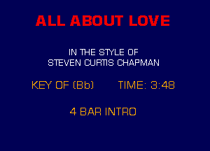 IN THE STYLE 0F
STEVEN CUR'HS CHAPMAN

KEY OF (Bbl TIME 348

4 BAH INTRO