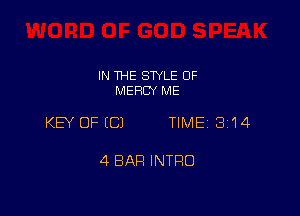 IN THE STYLE 0F
MERCY ME

KEY OFECJ TIME 3114

4 BAR INTRO