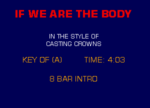 IN THE STYLE 0F
CASTING BROWNS

KEY OF (A) TIME 403

8 BAR INTFIO