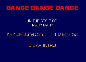 IN THE STYLE 0F
MARY MARY

KB OF IleCiimJ TlMEi 350

8 BAR INTRO