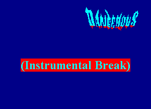 WWW

(Instrumental Break)
